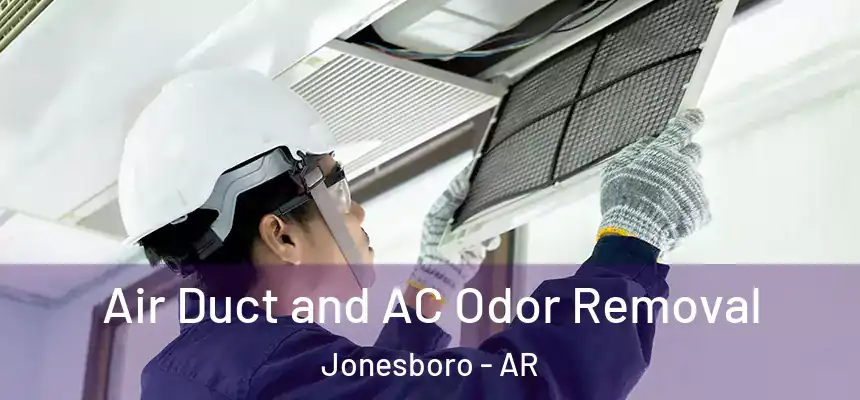 Air Duct and AC Odor Removal Jonesboro - AR